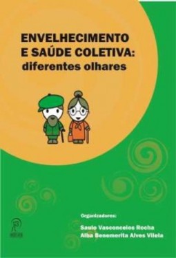 Envelhecimento e saúde coletiva: diferentes olhares