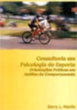 Consultoria em Psicologia do Esporte: Orientações práticas em análise do comportamento.