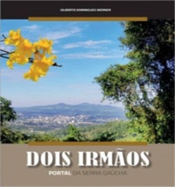 Dois Irmãos: Portal da Serra Gaúcha #capa dura