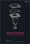 Micro-História - Um Método Em Transformação