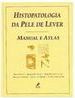 Histopatologia da Pele de Lever: Manual e Atlas