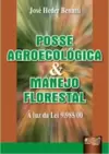 Posse Agroecológica e Manejo Florestal - À luz da Lei 9.985/00