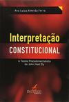 Interpretação Constitucional: a Teoria Procedimentalista de John Hart