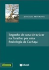 Engenho de cana-de-açúcar na Paraíba: por uma sociologia da cachaça (substractum)