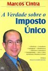 A Verdade Sobre o Imposto Único