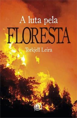 A LUTA PELA FLORESTA