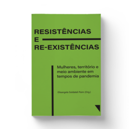 Resistências e re-existências: mulheres, territórios e meio ambiente em tempos de pandemia