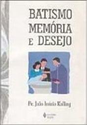 Batismo Memória e Desejo