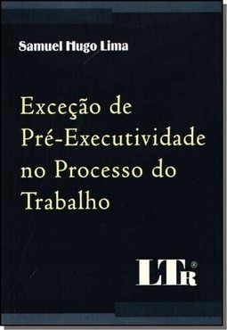Exceção de Pré-Executividade no Processo do Trabalho