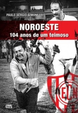NOROESTE 104 anos de um teimoso