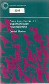 Rosa Luxemburgo e a Espontaneidade Revolucionária