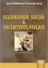 Seguridade Social & Incentivos Fiscais