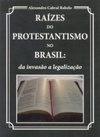 Raízes do protestantismo no Brasil