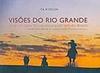 Visões do Rio Grande: uma Jornada Fotográfica Pelo Sul do Brasil