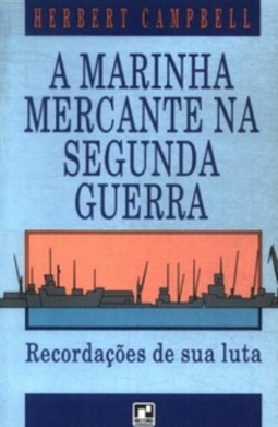A Marinha Mercante Na Segunda Guerra (Portuguese Edition)