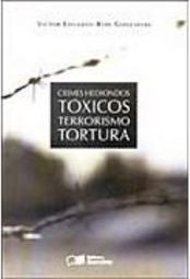 Crimes Hediondos: Tóxico, Terrorismo, Tortura