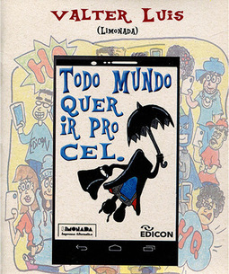 Todo Mundo quer ir Pro Cel.