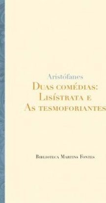 Duas comédias: Lisístrata e As tesmoforiantes