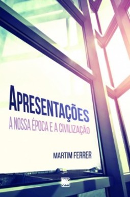 Apresentações: a nossa época e a civilização