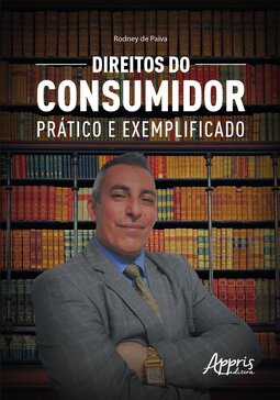 Direitos do consumidor: prático e exemplificado