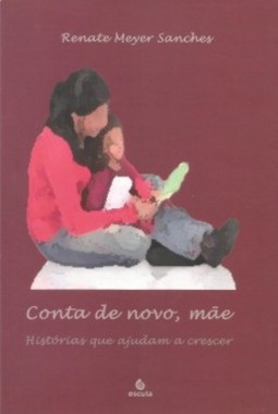 Conta de novo, mãe: histórias que ajudam a crescer