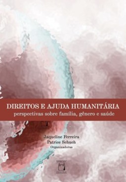 Direitos e ajuda humanitária: perspectivas sobre família, gênero e saúde