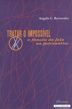 Tratar o Impossível: a Função da Fala na Psicanálise