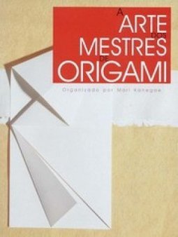 A Arte dos Mestres de Origami