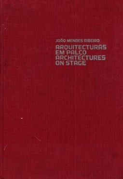 Arquitecturas em palco: architectures on stage