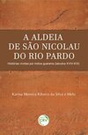 A aldeia de São Nicolau do Rio Pardo: histórias vividas por índios guaranis (séculos XVIII-XIX)