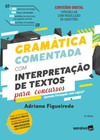 Gramática comentada com interpretação de textos para concursos