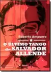 Ultimo Tango De Salvador Allende, O