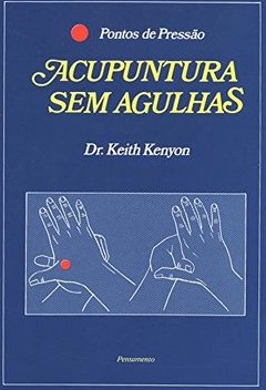 Acupuntura sem Agulhas: Pontos de Pressão
