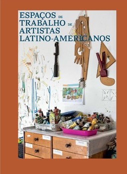 Espaços de trabalho de artistas latino-americanos