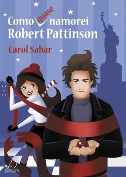 Como quase namorei Robert Pattinson