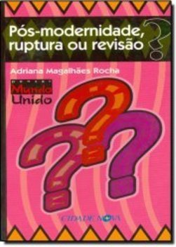 Pós-Modernidade, Ruptura ou Revisão?