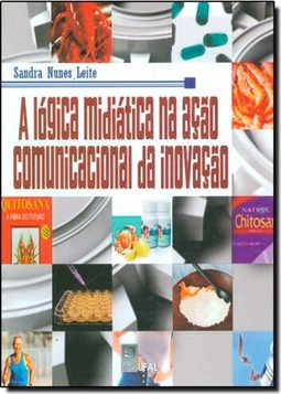 Lógica Midiática na Ação Comunicacional da Inovação