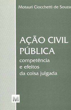 Ação civil pública: competência e efeitos da coisa julgada