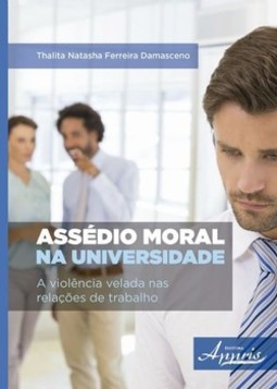 Assédio moral na universidade: a violência velada nas relações de trabalho