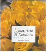 Mesa, Arte e Detalhes: os Segredos para Bem Receber os Amigos