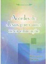 Acordes de Jesus para uma Nova Educação
