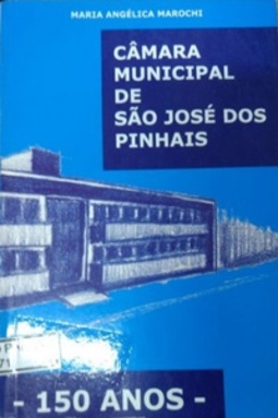 Câmera Municipal de São José dos Pinhais - 150 anos