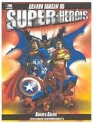 Quando Surgem os Super - Heróis