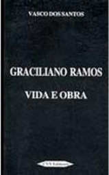 Graciliano Ramos: Vida e Obra