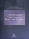 Hemodinâmica e cardiologia intervencionista para o clínico
