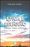 Ética e religião: crônicas crítico-reflexivas