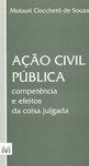Ação civil pública: competência e efeitos da coisa julgada