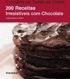 200 RECEITAS IRRESISTIVEIS COM CHOCOLATE