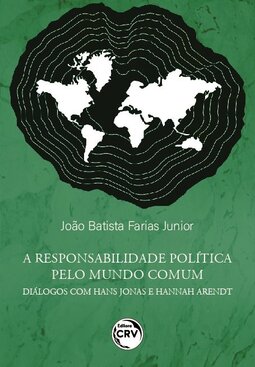 A responsabilidade política pelo mundo comum: diálogos com Hans Jonas e Hannah Arendt