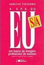 A era do eu S/A: em busca da imagem profissional de sucesso